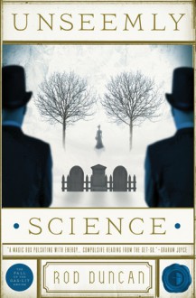 Unseemly Science - Rod Duncan