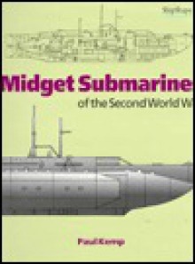 Midget Submarines of the Second World War - Paul Kemp