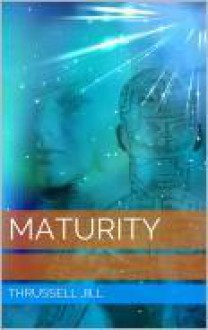 Maturity - Jill Thrussell