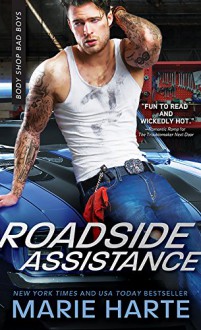 Roadside Assistance (Body Shop Bad Boys Book 2) - Marie Harte