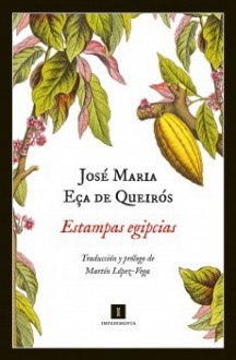 Estampas egipcias. - Eça de Queirós, Martín Lópe-Vega