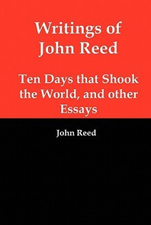 Writings of John Reed - John Reed