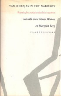 Van Derzjavin tot Nabokov: Russische poëzie uit drie eeuwen - Marja Wiebes, Margriet Berg