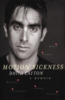 Motion Sickness: A Memoir - David Layton