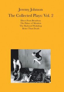 Jeremy Johnson: The Collected Plays Vol 2: Volume 2 - Jeremy Johnson