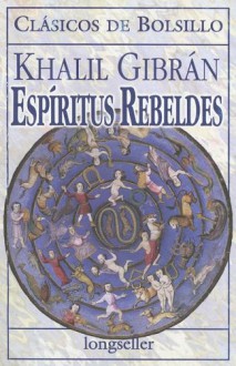 Espiritus Rebeldes - Kahlil Gibran, Margarita Rodriguez Acero