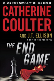 The End Game (A Brit in the FBI) - Catherine Coulter,J.T. Ellison