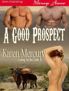 A Good Prospect [Going for the Gold 3] (Siren Publishing Menage Amour) - Karen Mercury