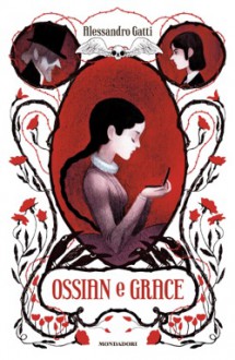 Ossian e Grace - Alessandro Gatti