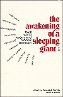 The Awakening of a Sleeping Giant: Third World Leaders and National Liberation - Eugen Joseph Weber, Ralph E. Weber