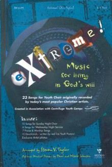 eXtreme!: Music for Living in God's Will - Steven V. Taylor