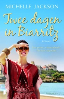 Twee dagen in Biarritz - Michelle Jackson, Erica van Rijsewijk