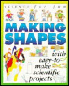 Science for Fun: Making Shapes - Tony Kenyon