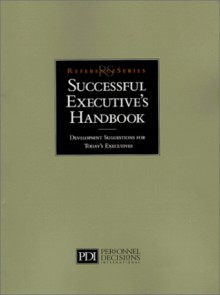 Successful Executive's Handbook: Development Suggestions for Today's Executives - Personnel Decisions, David G. Lee, Elaine B. Sloan