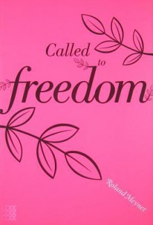 Called to Freedom - Roland Meynet, Patricia Kelly