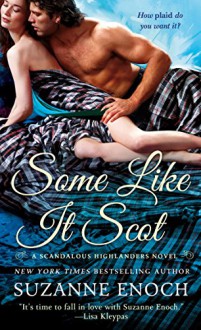 Some Like it Scot (Scandalous Highlanders) - Suzanne Enoch