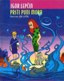 Prsti puni mora - Igor Lepčin