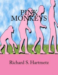 Pink Monkeys - Richard S. Hartmetz