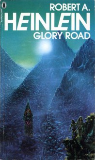 Glory Road - Robert A. Heinlein