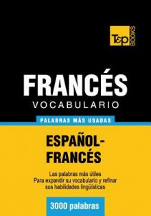 Vocabulario Espanol-Frances - 3000 Palabras Mas Usadas - Andrey Taranov