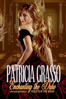 Enchanting the Duke (Book 1 Lords of Stratford Series) - Patricia Grasso