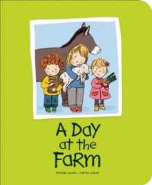 A Day at the Farm - Séverine Cordier, Cynthia Lacroix