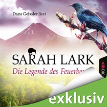 Die Legende des Feuerberges (Feuerblüten 3) - Sarah Lark, Dana Geissler, Lübbe Audio