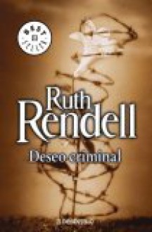 Deseo Criminal - Ruth Rendell, Bettina Blanch Tyroller