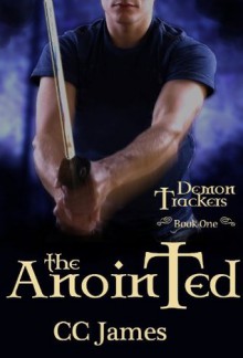 Demon Trackers: The Anointed - C.C James