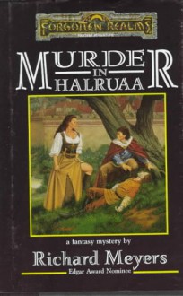 MURDER IN HALRUAA (Forgotten Realms Fantasy Adventure) - Richard Meyers