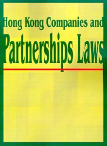 Hong Kong Companies and Partnerships Laws - International Law & Taxation Publishers