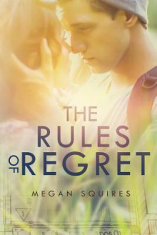 The Rules of Regret - Megan Squires