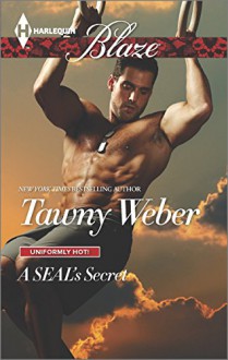 A SEAL's Secret (Harlequin BlazeUniformly Hot!) - Tawny Weber