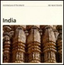 Architecture of the World: India (Evergreen Series) - Andreas Volwahsen, Henri Stierlin, Walter Henn