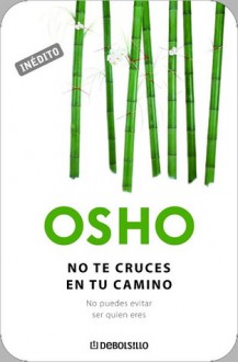 No te cruces en tu camino - Osho