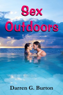 Sex Outdoors - Darren G. Burton