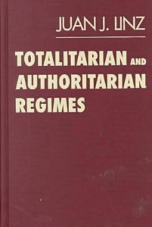 Totalitarian and Authoritarian Regimes - Juan J. Linz