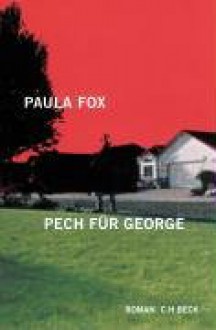 Pech Für George: Roman - Paula Fox