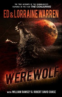 Werewolf (Ed & Lorraine Warren Book 5) - Ed Warren, Lorraine Warren, Robert David Chase, William Ramsey