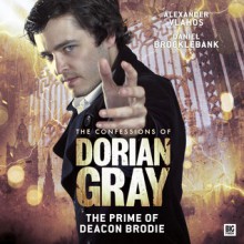 The Confessions of Dorian Gray: The Prime of Deacon Brodie - Roy Gill