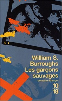 Les garcons sauvages - William S. Burroughs