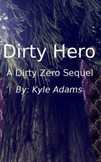 Dirty Hero - Kyle Adams