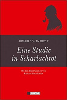 Sherlock Holmes: Eine Studie in Scharlachrot: Illustrierte Ausgabe - Arthur Conan Doyle, Hannelore Eisenhofer-Halim