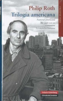 Trilogía americana - Philip Roth