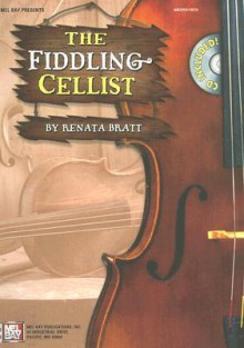 The Fiddling Cellist [With CD] - Renata Bratt