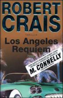 Los Angeles Requiem - Robert Crais