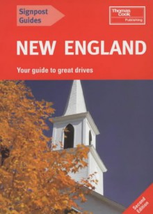 New England: The Best Of New England's Cities And Scenic Landscapes, Including Boston And Newport, Cape Cod, Providence And New Ham (Signpost Guides) - Tom Brass, David Lyon, Patricia Harris