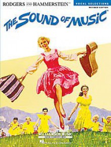 The Sound of Music: Vocal Selections - Revised Edition (Rodgers and Hammerstein Vocal Selections) - Richard Rodgers, Oscar Hammerstein II