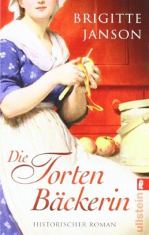 Die Tortenbäckerin - Brigitte Janson