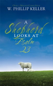 Shepherd Looks at Psalm 23 - Phillip Keller, Robert Sauber